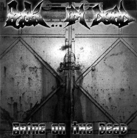 FUCK... I'M DEAD- Bring On The Dead