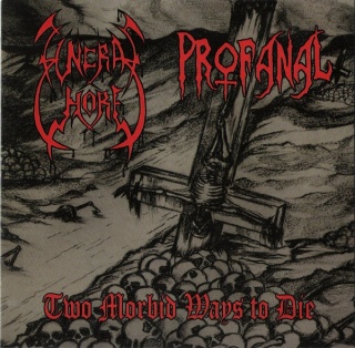 FUNERAL WHORE/PROFANAL- Two Morbid Ways To Die