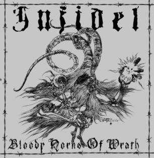 INFIDEL- Bloody Horns Of Wrath