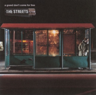 THE STREETS- A Grand Don't Come For Free