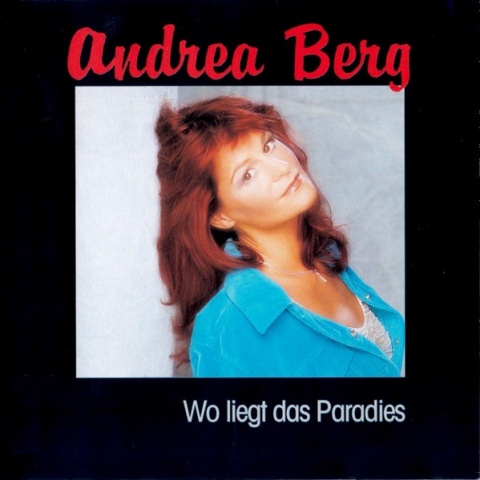 ANDREA BERG- Wo Liegt Das Paradies