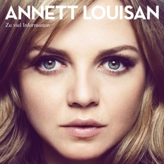 ANNETT LOUISAN- Zu Viel Information