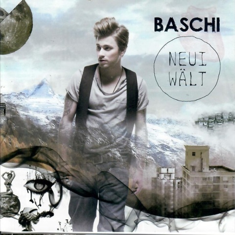 BASCHI- Neui Wält