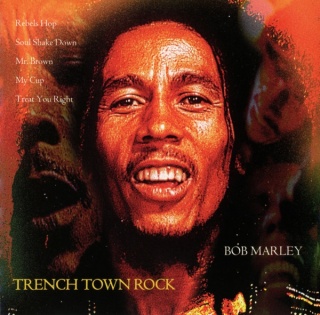 BOB MARLEY- Trench Town Rock