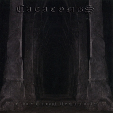CATACOMBS - Echoes Through The Catacombs
