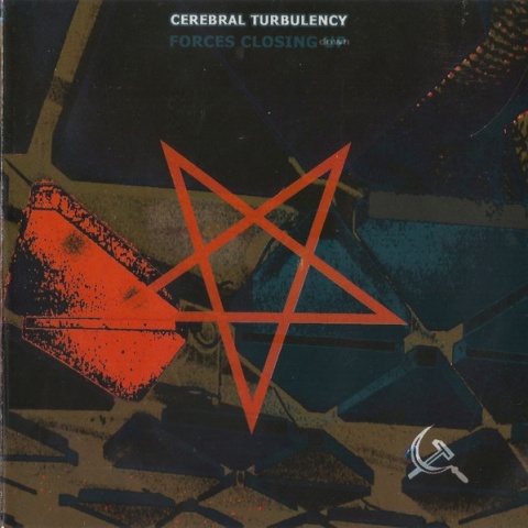 CEREBRAL TURBULENCY– Forces Closing Down