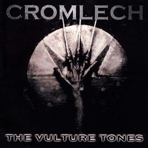 CROMLECH - The Vulture Tones