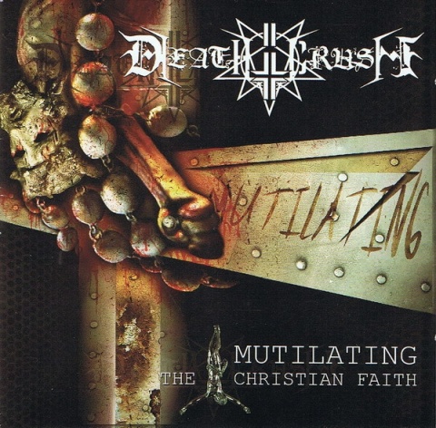 DEATHCRUSH - Mutilating The Christian Faith