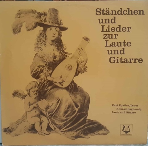 KURT EQUILUZ/KONRAD RAGOSSNIG- Ständchen Und Lieder Zur Laute Und Gita