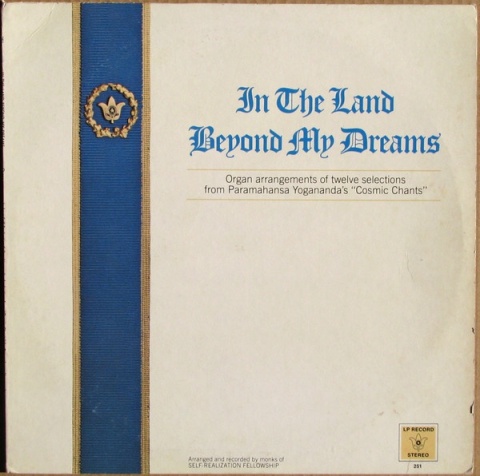 PARAMAHANSA YOGANANDA- In The Land Beyond My Dreams