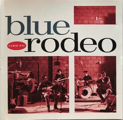 BLUE RODEO- Diamond Mine