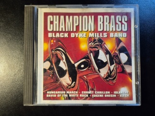 BLACK DYKE MILLS BAND- Champion Brass