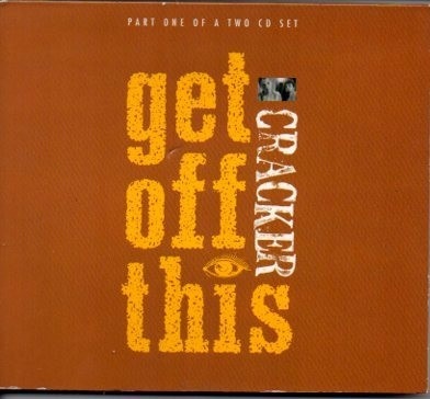 CRACKER- Get Off This