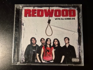 REDWOOD- We All Gonna Die