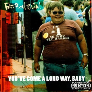 FATBOY SLIM- You've Come A Long Way, Baby