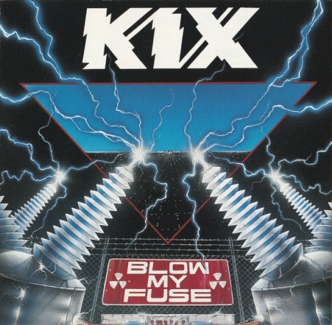 KIX- Blow My Fuse