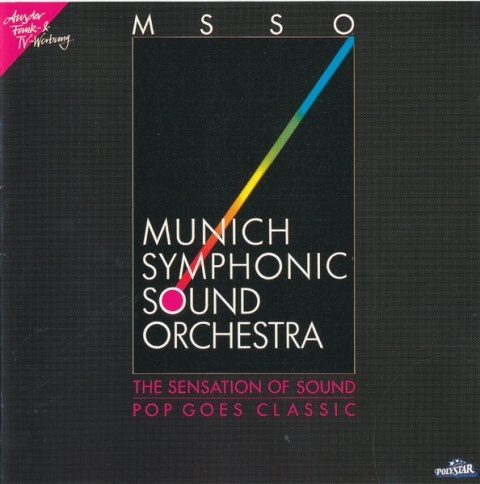MUNICH SYMPHONIC SOUND ORCHESTRA- The Sensation Of Sound – Pop Goes Classic