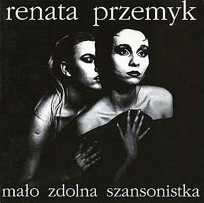 RENATA PRZEMYK- Mało Zdolna Szansonistka