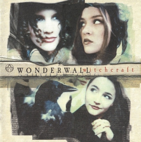 WONDERWALL- Witchcraf