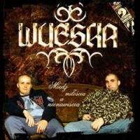 WUESKA- Między Miłością A Nienawiścią