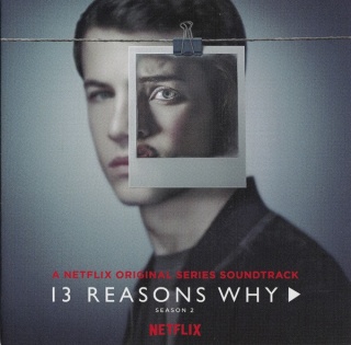 13 Reasons Why: Season 2 (A Netflix Original Series Soundtrack)