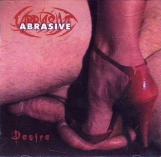 ABRASIVE- Desire