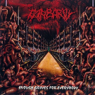 BARBARITY- Enough Graves For Everybody