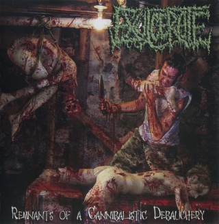 EXULCERATE- Remnants Of A Cannibalistic Debauchery