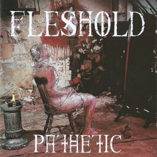 FLESHOLD- Pathetic