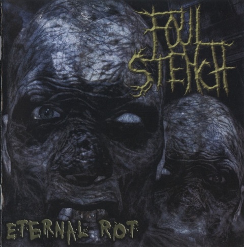 FOUL STENCH- Eternal Rot