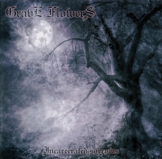 GRAVE FLOWERS- Incarcerated Sorrows