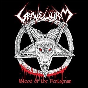 GRAVEWÜRM- Blood Of The Pentagram