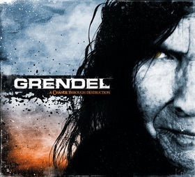 GRENDEL- A Change Through Destruction
