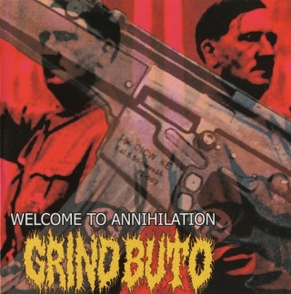 GRINDBUTO- Welcome To Annihilation