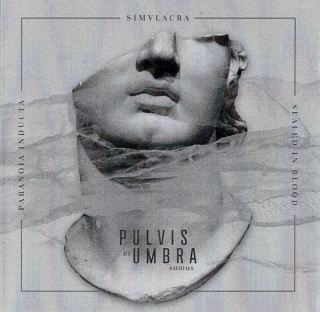 PARANOIA INDUCTA/SIMULACRA/SEALED IN BLOOD- Pulvis Et Umbra Sumus