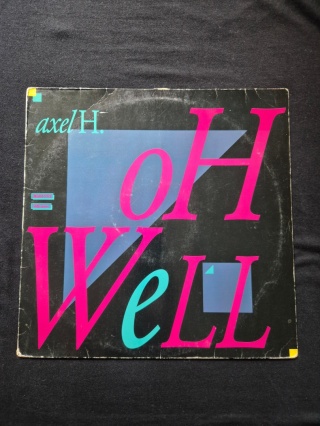 AXEL H.- Oh Well