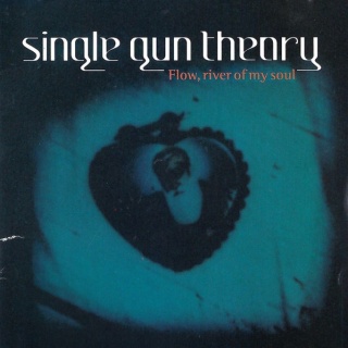 SINGLE GUN THEORY- Flow, River Of My Soul