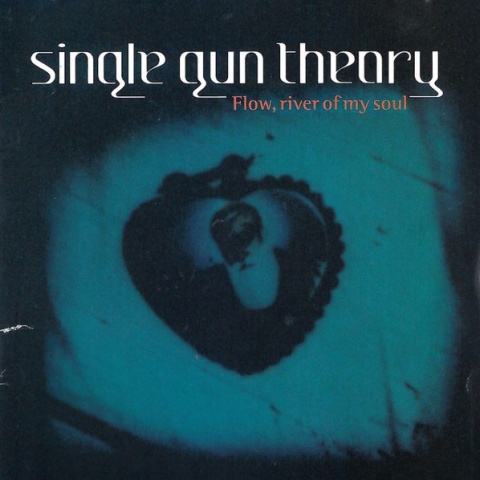 SINGLE GUN THEORY- Flow, River Of My Soul